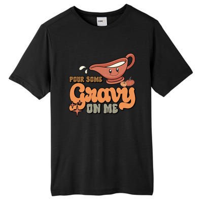 Thanksgiving Pour Some Gravy On Me Gift Tall Fusion ChromaSoft Performance T-Shirt