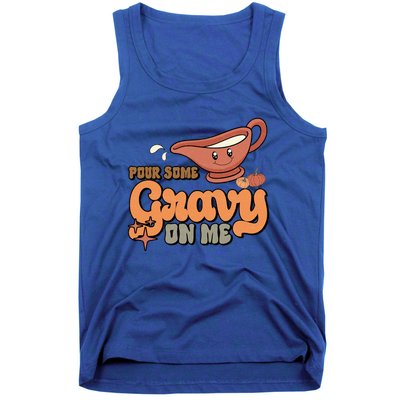 Thanksgiving Pour Some Gravy On Me Gift Tank Top