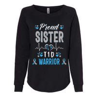 T1D proud sister Diabetes awareness Type 1 Pancreas Insulin Womens California Wash Sweatshirt