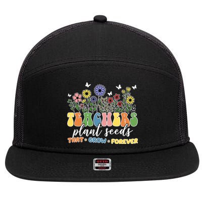 Teachers Plant Seeds That Grow Forever 7 Panel Mesh Trucker Snapback Hat