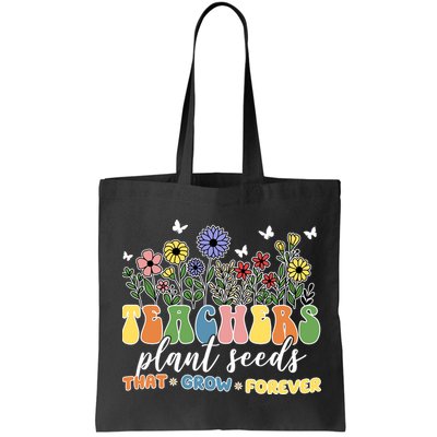 Teachers Plant Seeds That Grow Forever Bag