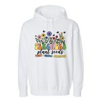 Teachers Plant Seeds That Grow Forever Garment-Dyed Fleece Hoodie