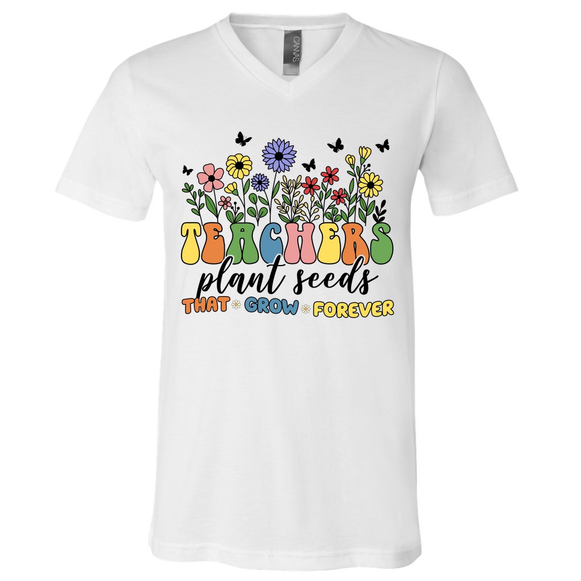 Teachers Plant Seeds That Grow Forever V-Neck T-Shirt
