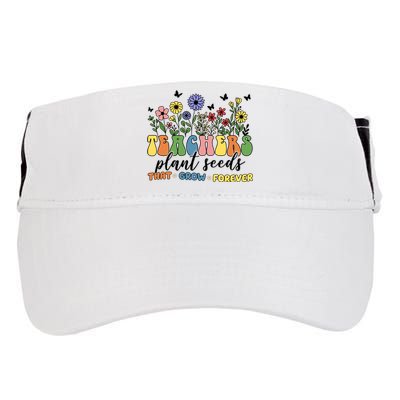 Teachers Plant Seeds That Grow Forever Adult Drive Performance Visor