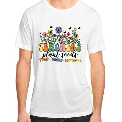 Teachers Plant Seeds That Grow Forever Adult ChromaSoft Performance T-Shirt