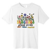 Teachers Plant Seeds That Grow Forever Tall Fusion ChromaSoft Performance T-Shirt