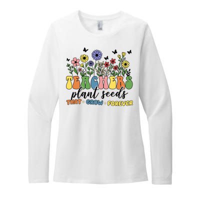 Teachers Plant Seeds That Grow Forever Womens CVC Long Sleeve Shirt