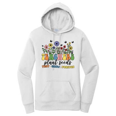 Teachers Plant Seeds That Grow Forever Women's Pullover Hoodie