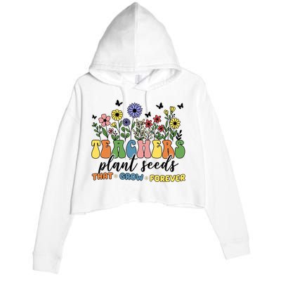 Teachers Plant Seeds That Grow Forever Crop Fleece Hoodie