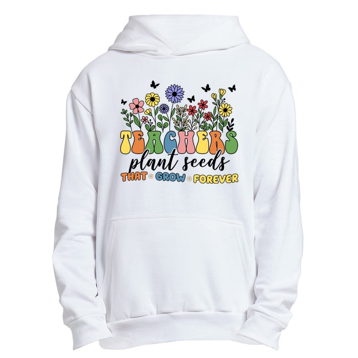 Teachers Plant Seeds That Grow Forever Urban Pullover Hoodie