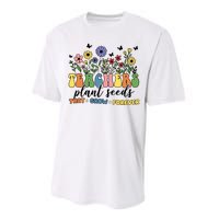 Teachers Plant Seeds That Grow Forever Performance Sprint T-Shirt