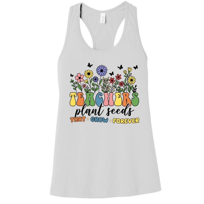 Teachers Plant Seeds That Grow Forever Women's Racerback Tank