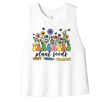 Teachers Plant Seeds That Grow Forever Women's Racerback Cropped Tank