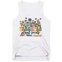 Teachers Plant Seeds That Grow Forever Tank Top