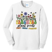 Teachers Plant Seeds That Grow Forever Kids Long Sleeve Shirt