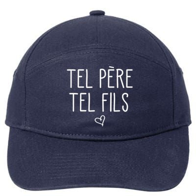 Tel Père Tel Fils Like Father Like Son In French Cool Gift 7-Panel Snapback Hat