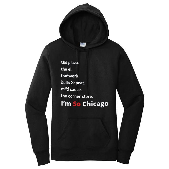 The Plaza The El Footwork Bulls 3peat Mild Sauce The Corner Store I’M So Chicago Women's Pullover Hoodie