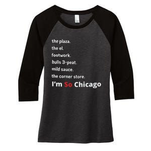 The Plaza The El Footwork Bulls 3peat Mild Sauce The Corner Store I’M So Chicago Women's Tri-Blend 3/4-Sleeve Raglan Shirt