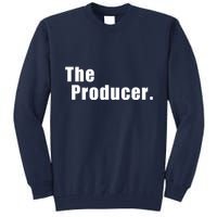 The Producer. Tall Sweatshirt