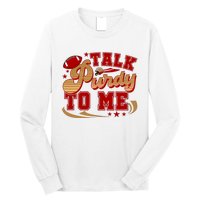 Talk Purty To Me Long Sleeve Shirt