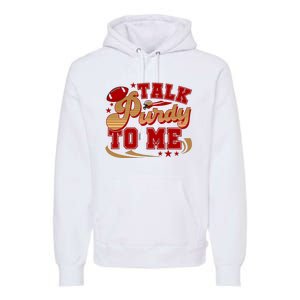 Talk Purty To Me Premium Hoodie