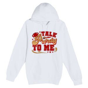 Talk Purty To Me Premium Pullover Hoodie