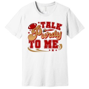 Talk Purty To Me Premium T-Shirt