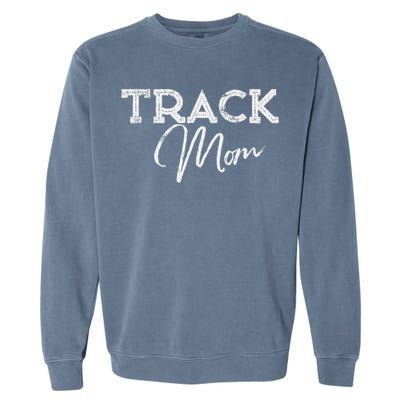 Track Proud Track & Field Mom Garment-Dyed Sweatshirt