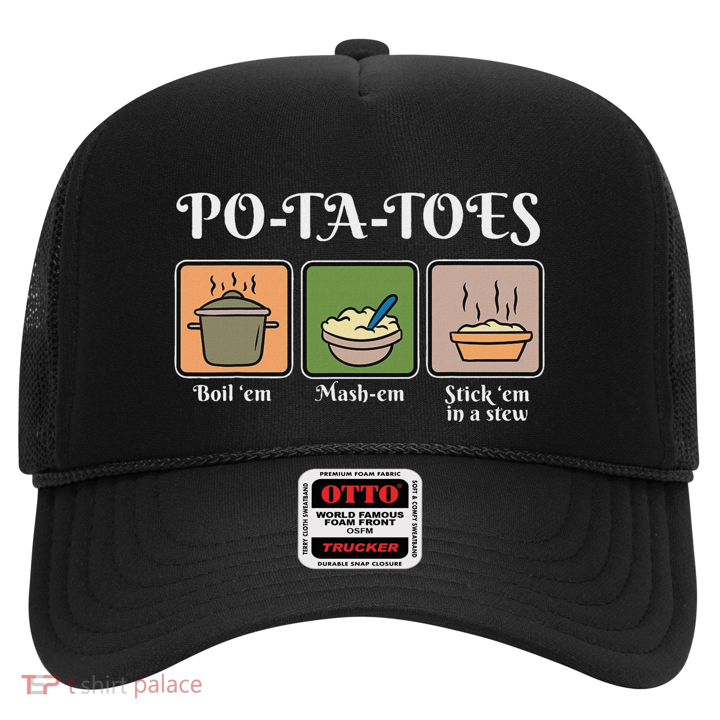 Taters Po Ta Toes Potato Boil Em Trucker Hat