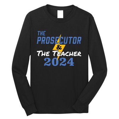 The Prosecutor The Teacher 2024 Harris Walz Presidential Long Sleeve Shirt