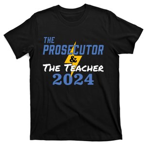 The Prosecutor The Teacher 2024 Harris Walz Presidential T-Shirt