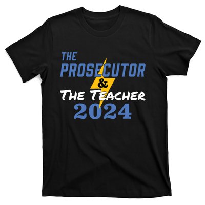 The Prosecutor The Teacher 2024 Harris Walz Presidential T-Shirt