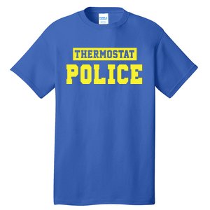 Thermostat Police Tall T-Shirt