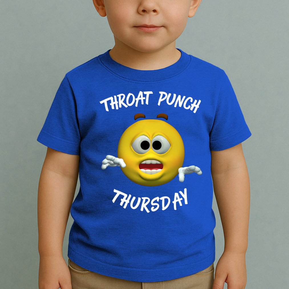 Throat Punch Thursday Sarcastic Cute Gift Toddler T-Shirt
