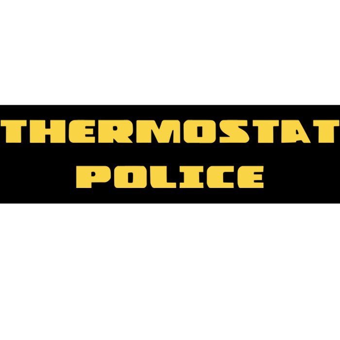 Thermostat Police Bumper Sticker