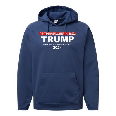 Text Pennsylvania To 88022 Trump Make America Great Again 2024 Performance Fleece Hoodie