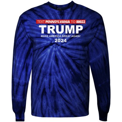 Text Pennsylvania To 88022 Trump Make America Great Again 2024 Tie-Dye Long Sleeve Shirt