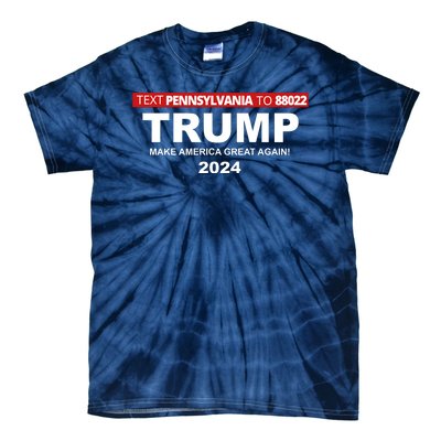 Text Pennsylvania To 88022 Trump Make America Great Again 2024 Tie-Dye T-Shirt