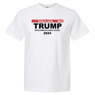 Text Pennsylvania To 88022 Trump Make America Great Again 2024 Garment-Dyed Heavyweight T-Shirt