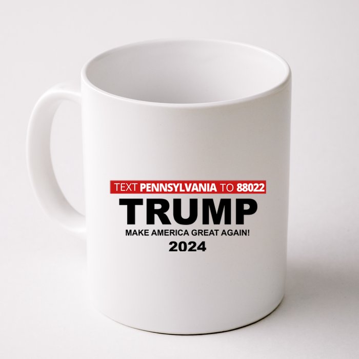 Text Pennsylvania To 88022 Trump Make America Great Again 2024 Coffee Mug