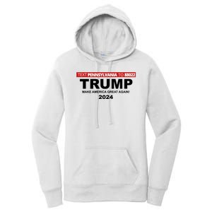 Text Pennsylvania To 88022 Trump Make America Great Again 2024 Women's Pullover Hoodie