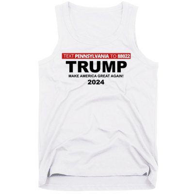 Text Pennsylvania To 88022 Trump Make America Great Again 2024 Tank Top