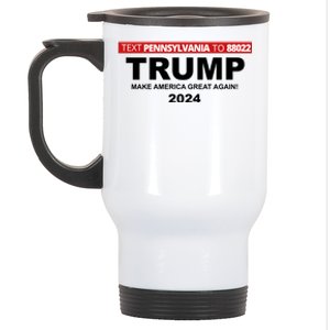 Text Pennsylvania To 88022 Trump Make America Great Again 2024 Stainless Steel Travel Mug