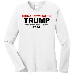 Text Pennsylvania To 88022 Trump Make America Great Again 2024 Ladies Long Sleeve Shirt