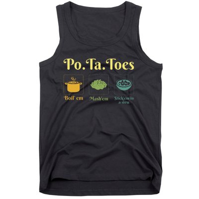 Taters Po Ta Toes Potato Boil Em Em Stick Em In A Stew Tank Top