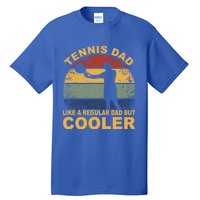 Tennis Player Tennis Father Tennis Racket Tennis Dad Funny Gift Tall T-Shirt