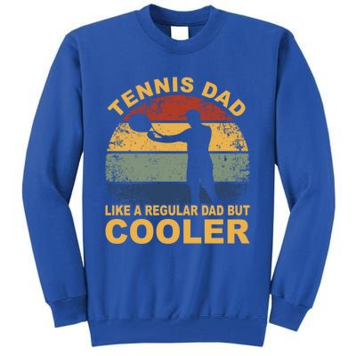 Tennis Player Tennis Father Tennis Racket Tennis Dad Funny Gift Tall Sweatshirt