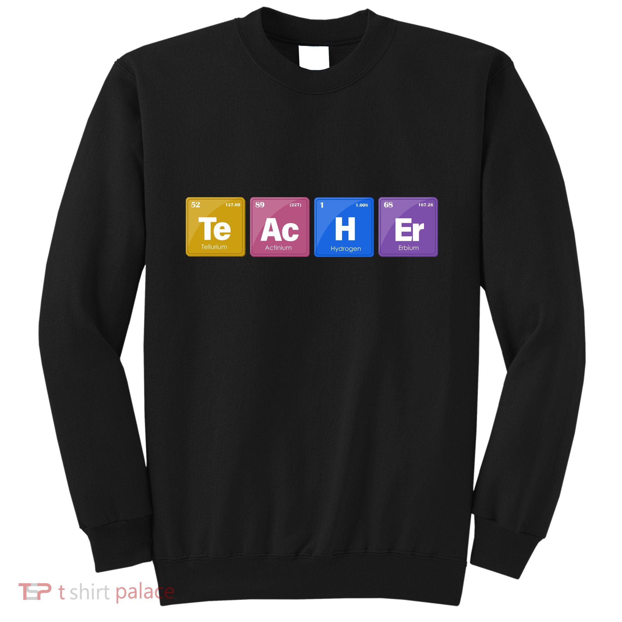 Teacher Periodic Table Tall Sweatshirt