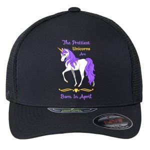 The Prettiest Unicorns Are Born In April Flexfit Unipanel Trucker Cap