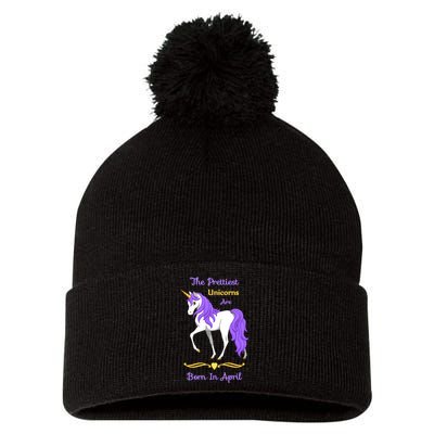 The Prettiest Unicorns Are Born In April Pom Pom 12in Knit Beanie